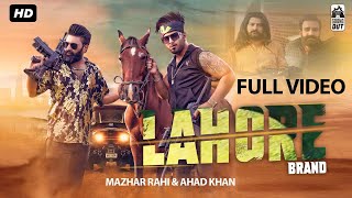 Lahore Brand Full Video Mazhar Rahi  Ahad Khan  Sade Wade Protocol Ne  New Punjabi Song 2022