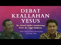 DEBAT KEALLAHAN YESUS (Dr. Stevri Lumintang - Prof. Dr. Eggi Sudjana)