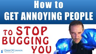How to stop annoying People from Bugging You | Difficult Coworkers & Difficult People