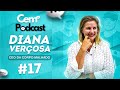 Diana Verçosa  - Cem Podcast #017