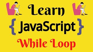 JavaScript Lecture - 25 While Loop
