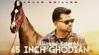 65 Inch Ghodia(Slowed+Reverb) Arjan dhillon | MXRCI | HZDZ Visuals | New Punjabi Songs 2023 #viral