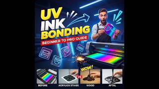 UV Ink Bonding Explained | Complete Beginner to Pro Guide #uvinkbonding #uvprintingmachine #fyp