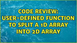 Code Review: User-defined function to split a 1D array into 2D array