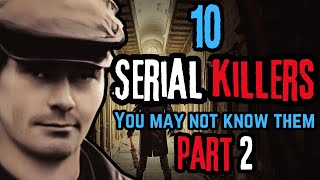 10 of the most horrific, less-known serial killers that you have never heard of, Part2#SerialKillers