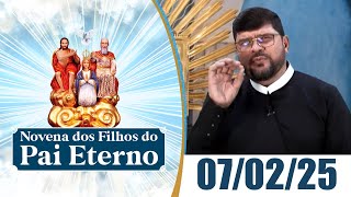 Novena dos Filhos do Pai Eterno | 07/02/25