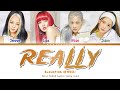 BLACKPINK 'REALLY' Lyrics (블랙핑크 가사) (Color Coded Lyrics by EYAJSCIKIN)