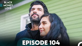 Black Money Love Episode 104 (Urdu Dubbed) | Kara Para Aşk