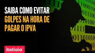 ESPECIALISTA DÁ DICAS PARA EVITAR GOLPES NA HORA DE PAGAR O IPVA! ENTENDA