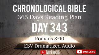 Day 343 - ESV Dramatized Audio - One Year Chronological Daily Bible Reading Plan - Dec 9