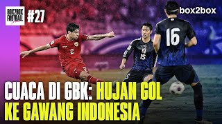 TIMNAS INDONESIA TERTAMPAR REALITA OLEH JEPANG | Box2Box Football Show #27