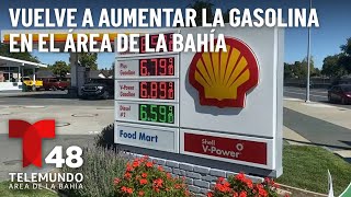 Precios de la gasolina vuelven a subir y sobrepasan los $6 en el Área de la Bahía