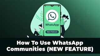 What Are WhatsApp Communities & How To Use It?