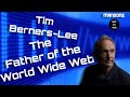 Tim Berners-Lee: The Father of the World Wide Web