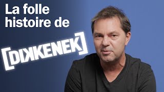 La folle histoire de Dikkenek