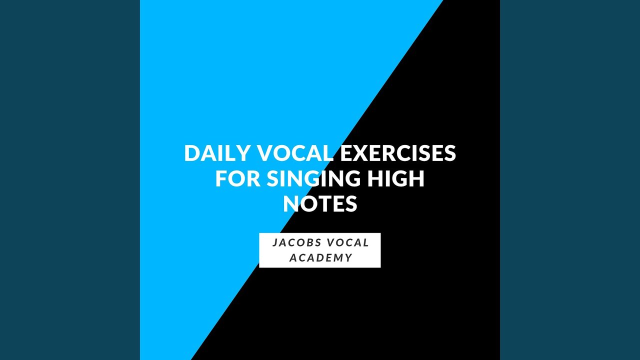 Daily Vocal Exercises For Singing High Notes Youtube Music