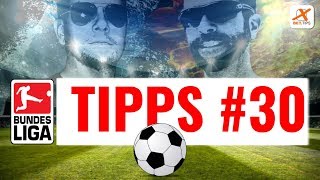 BUNDESLIGA TIPPS - Vorhersage & Prognose zum 30. Spieltag [Fußball-Wetten]