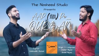 Eid Miladunnabi Special Aap (ﷺ) Pe... Qurbaan | Zuber Niyazi \u0026 Khalid Niyazi | The Nasheed Studio