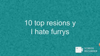 10 top resions y I hat furrys