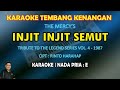 Injit injit semut karaoke The Mercy's nada pria E - Lagu nostalgia tembang kenangan