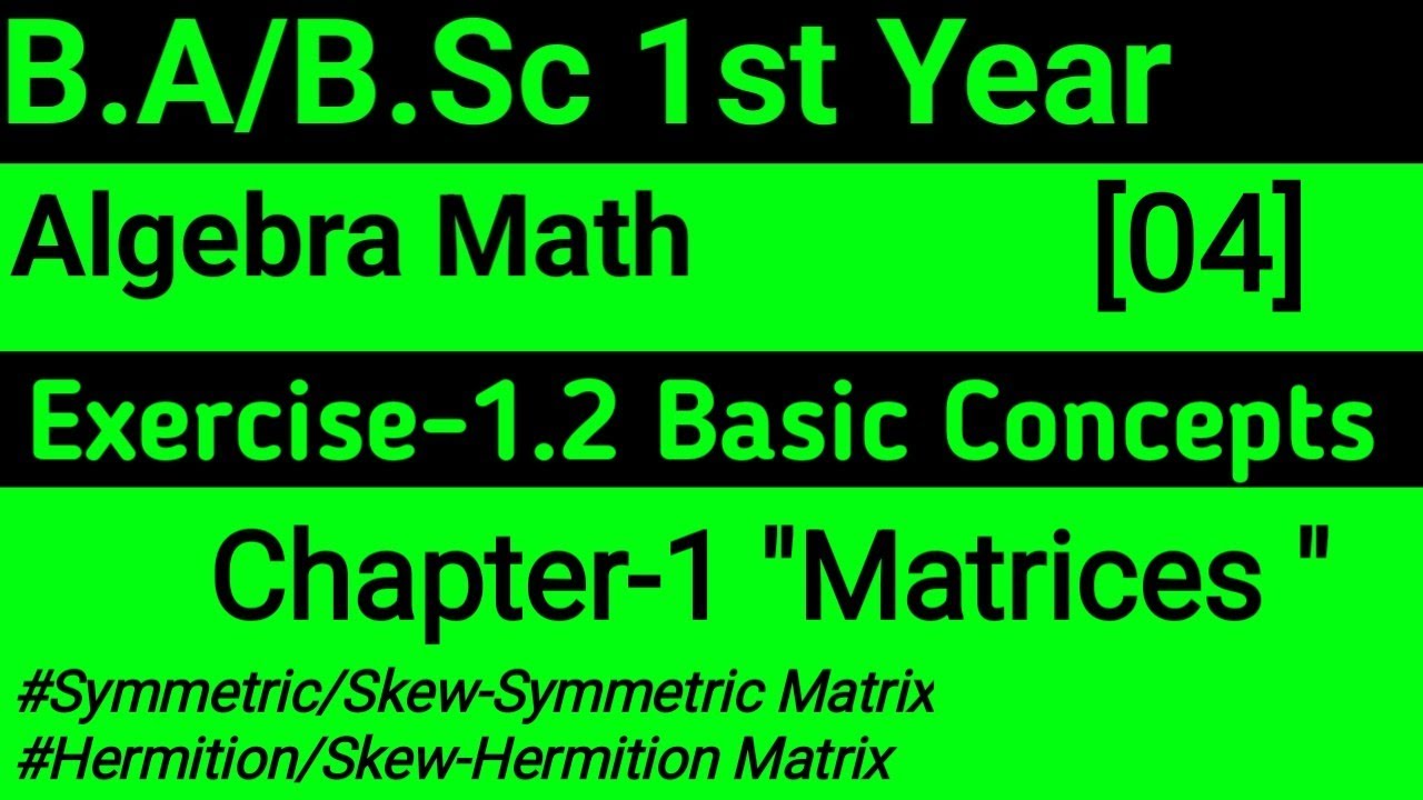 Exercise 1.2 Basic Concepts | Unit 1 Matrices Algebra Math | B.A/B.Sc ...