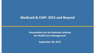 Medicaid & CHIP: 2015 & Beyond