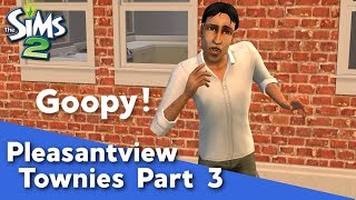 GOOPY GILSCARBO | The Sims 2: Pleasantview Townie Stories #3 ~ Livestream ~