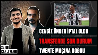 Cengiz Ünder Transferi İptal Oldu | Transferde Son Durum | Twente Maçına Doğru | #beşiktaş #bjk