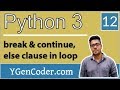 Python Tutorial #12: Control flow - break and continue statements, and else clauses on Loops