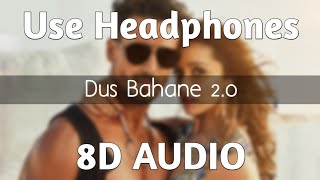 Dus Bahane 2.0 (8D Audio) - Baaghi 3 | Tiger S, Shraddha K | 3D Surrounded Song | HQ