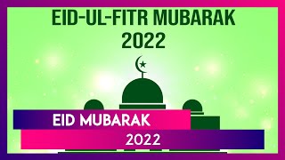 Eid Mubarak 2022 Greetings: WhatsApp Messages, HD Wallpapers \u0026 Wishes To Celebrate Eid ul-Fitr