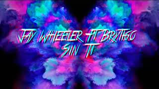 Jay Wheeler - Sin Ti ft. Brytigo ( Oficiall Remix Aduio )
