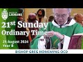 Catholic Mass Today 21st Sunday Ordinary Time 25 August 2024 Bishop Greg Homeming Lismore Australia