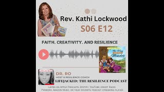 Faith, Creativity, and Resilience w/ Rev. Kathi Lockwood