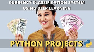 Currency Classification System Using Deep Learning | Deep Learning Projects | Python Projects