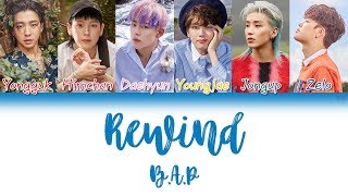 B.A.P (비에이피) - Rewind | Han/Rom/Eng | Color Coded Lyrics |