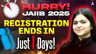 Hurry! JAIIB 2025 | Registration Ends in Just 1 Days! | By CA Aarti Pathak