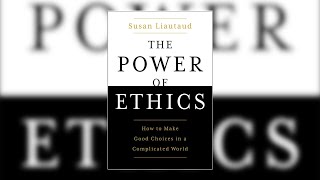Ethics: How to make good choices in a complicated world