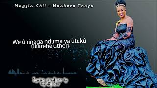 MAGGIE SHII - NDEHERA  THAYU  (Official Lyrics Video}