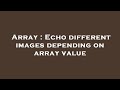 Array : Echo different images depending on array value