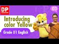 Lesson 1 | Introducing color Yellow  -  Part 03 | Grade 01 English