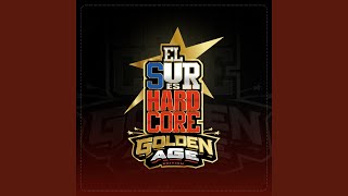 El Sur Es Hardcore (Golden Age Edition)