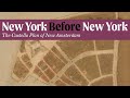 New York Before New York: The Castello Plan of New Amsterdam // Curator Confidential