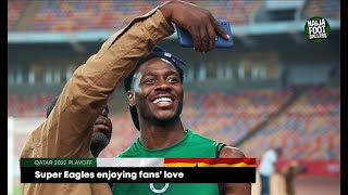 Super Eagles and The Fans