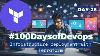 #Day26 of #100DaysOfDevOps | IaC Infrastructure provisioning using Terraform