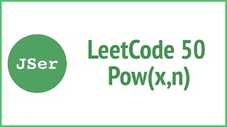 leetCode 50 - Pow(x,n) Recursion + Iteration | JSer - algorithm & JavaScript