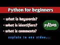 keywords | identifiers | comments  in python | lec-2 python for  beginners