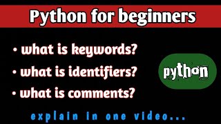 keywords | identifiers | comments in python | lec-2 python for beginners