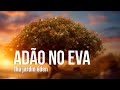 ADÃO NO EVA - Iha jardin éden.