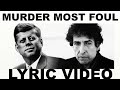 Bob Dylan -  Murder Most Foul (Lyric Video)